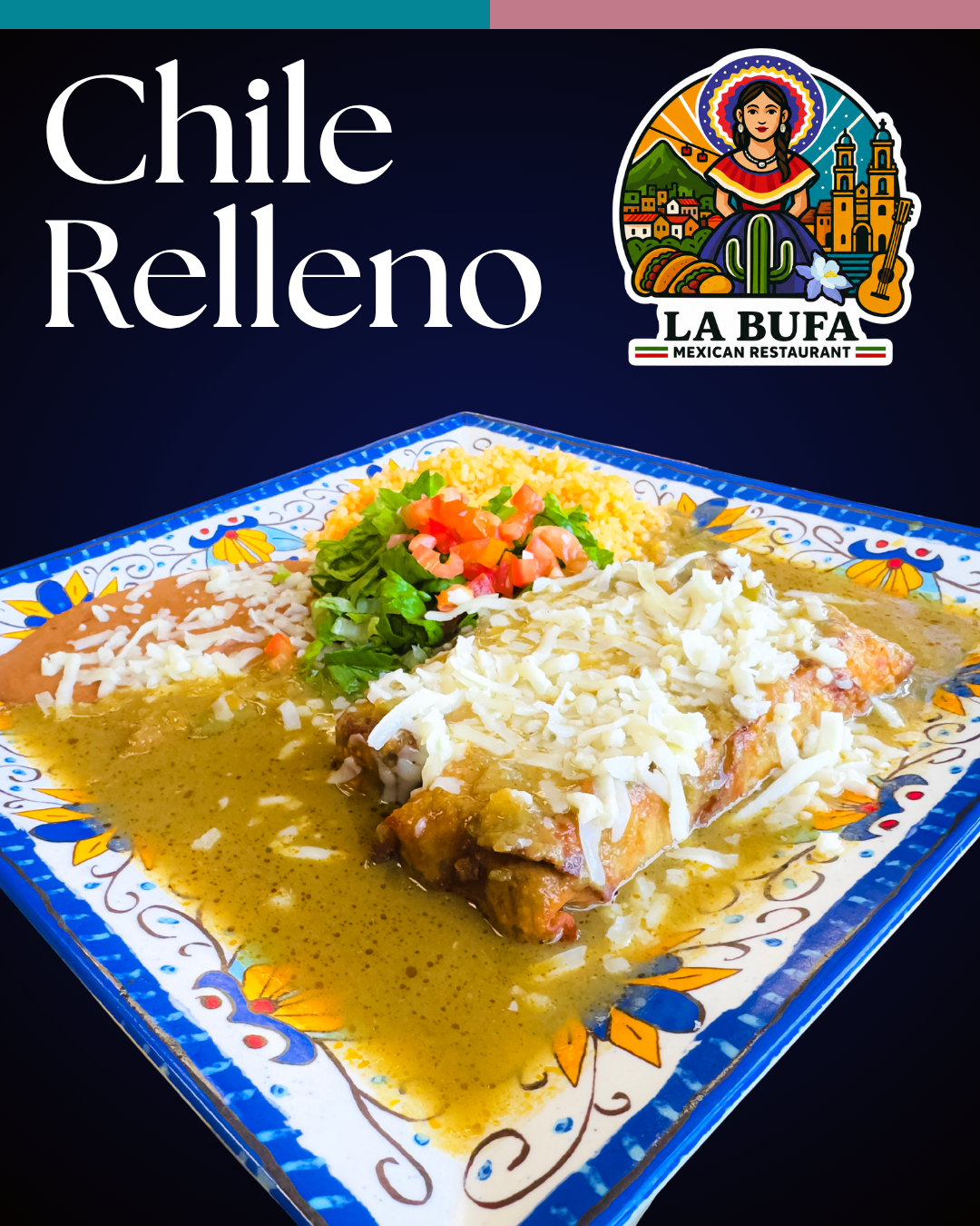 Chile Relleno at La Bufa Mexican Restaurant — poblano chile smothered in green chile sauce on a Talavera plate